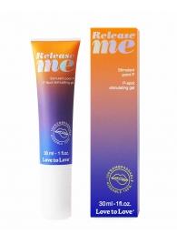 Гель для стимуляции P-зоны Release Me - 30 мл. - Love to Love - купить с доставкой в Белгороде